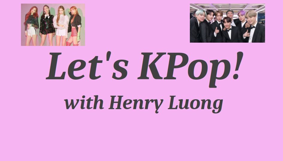 Let's KPop! with Henry Luong on 98.9 North West FM 