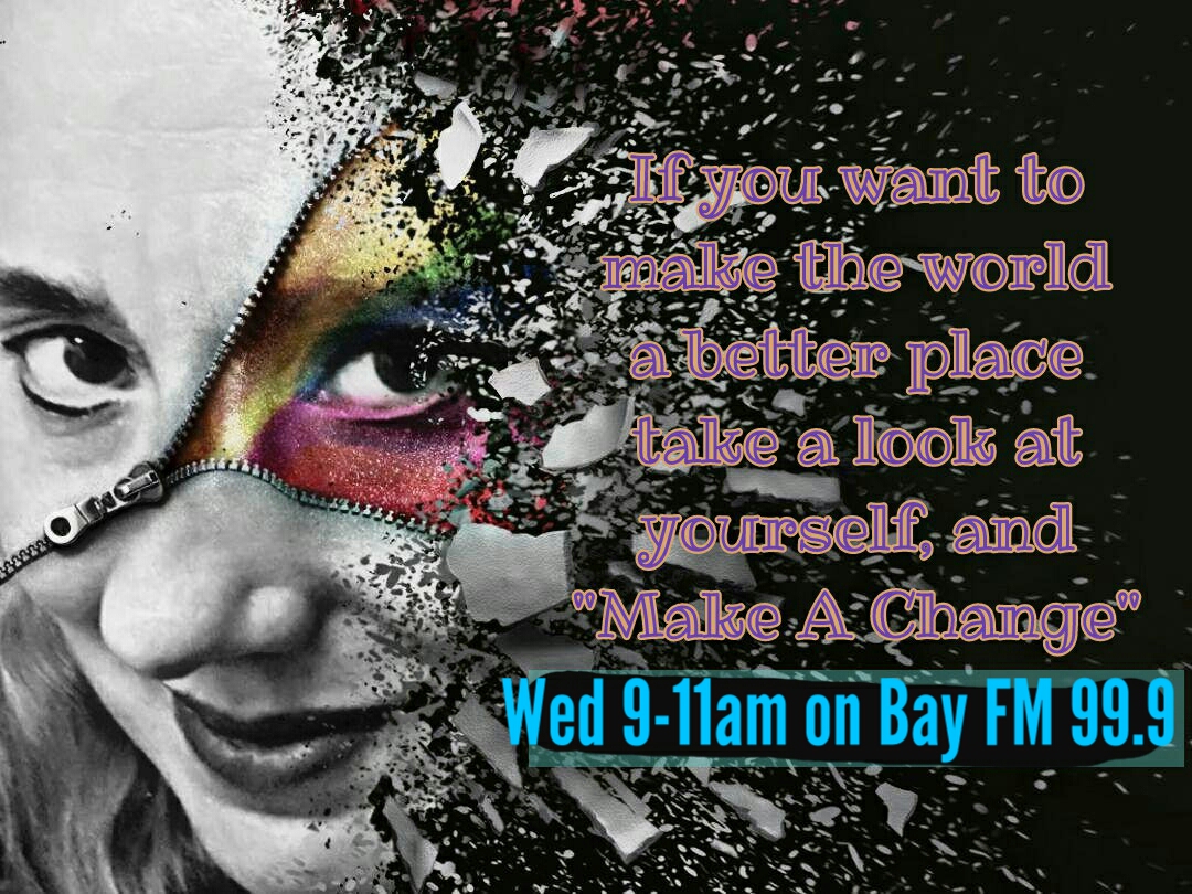 Make A Change with Dione Green on Bay FM - 99.9FM