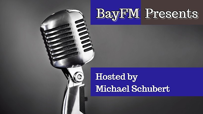 BayFM Presents with Michael Schubert on Bay FM - 99.9FM