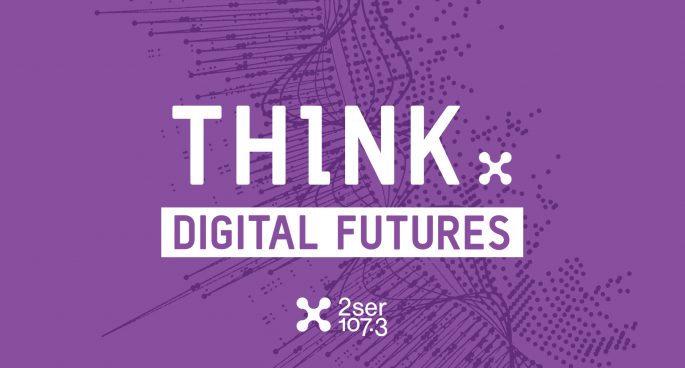 Think: Stories and Ideas (s) with 2SER on Edge Radio 99.3FM
